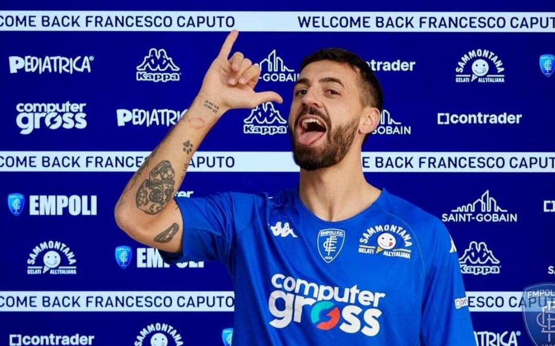 CALCIOMERCATO | Francesco “Ciccio” Caputo è di nuovo un calciatore dell’Empoli. Sam Lammers saluta e va alla Sampdoria.